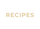 RECIPES